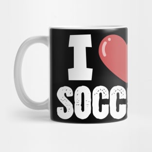 I love soccer Mug